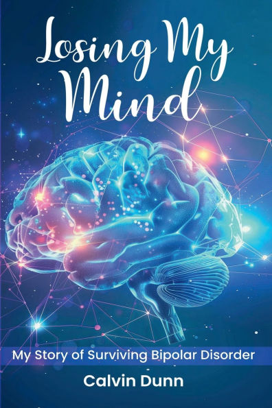LOSING My MIND: Story of Surviving Bipolar Disorder