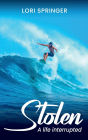 Stolen: A Life Interrupted