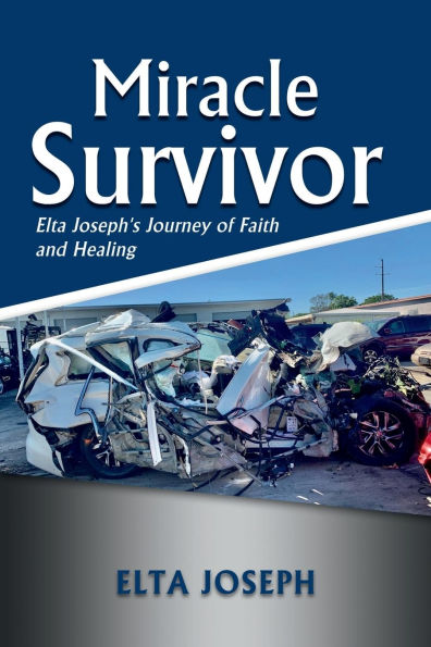 Miracle Survivor: Elta Joseph's Journey of Faith and Healing