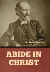 Title: Abide In Christ, Author: Andrew Murray