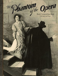Title: The Phantom of the Opera (1925) Themed Blank Sheet Music Paper Notebook: 100 Blank Staff Pages - 10 Staves per Page - Vintage Style Music Manuscript Book for Composition, Author: Keep Sharp Press
