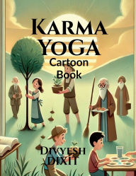 Title: Karma Yoga Cartoon Book, Author: Divyesh Dixit