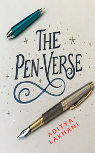 Title: The Pen-Verse: -, Author: Aditya Lakhani