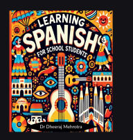 Title: Learning SPANISH For School Students, Author: Dr Dheeraj Mehrotra