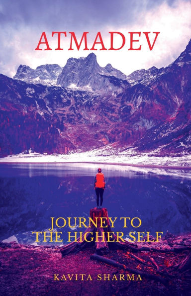 Atmadev: Journey to the Higher Self