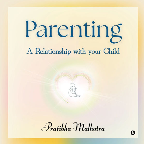 Parenting: A Relationship with your Child