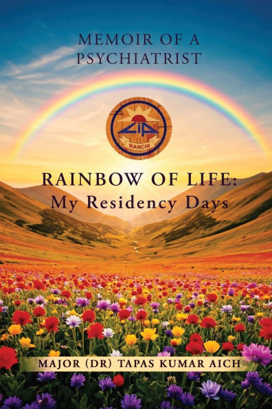 Memoir OF a Psychiatrist: RAINBOW LIFE: My Residency Days