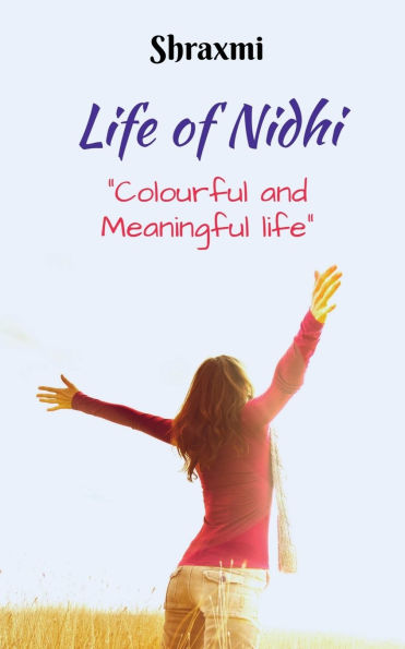Life of Nidhi: Colourful and Meaningful life