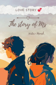 Title: The Story of MS, Author: Manish Bheel