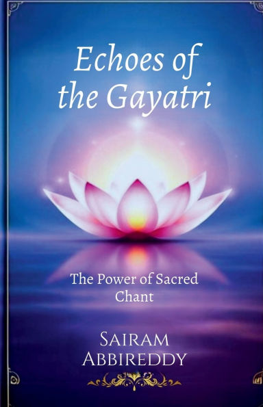 Echoes of the Gayatri: The Power of Sacred Chant