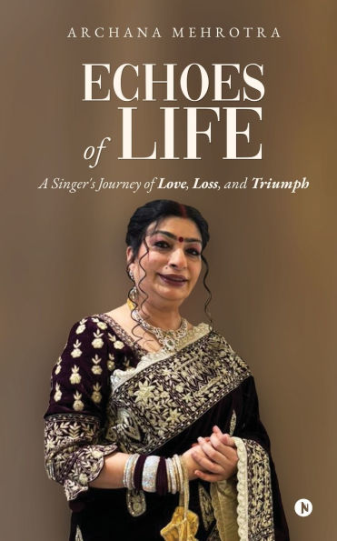 Echoes of Life: A Singer's Journey Love, Loss, and Triumph