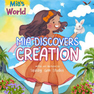 Title: Mia's World: Mia Discover's Creation, Author: Squishy Gem Studios