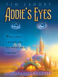 Free ebook downloads for kindle fire hd Addie's Eyes: A Historical Fantasy in English  by Tim Landry 9798897785957
