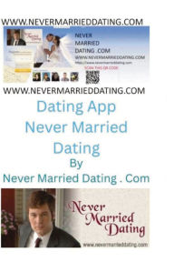 Title: Dating App Never Married Dating, Author: Never Married Dating Com
