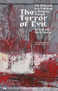 Title: The Terror of Evil: The Holocaust as a Challenge to Religious Thought, Author: Avi Sagi