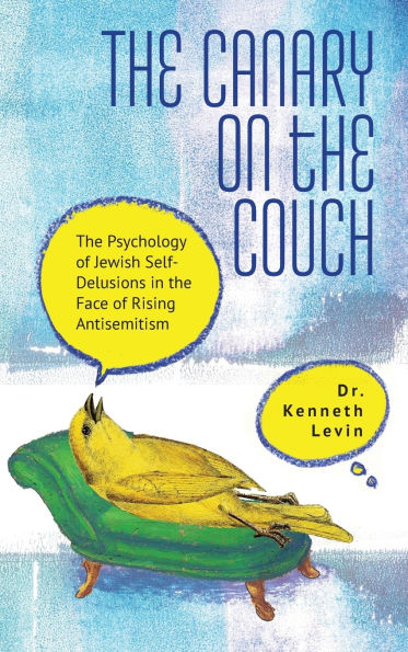 the Canary on Couch: Psychology of Jewish Self-Delusions Face Rising Antisemitism