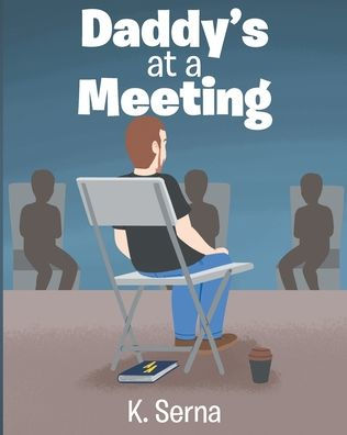 Daddy's at a Meeting