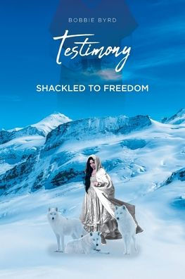 Testimony: Shackled to Freedom