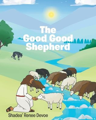 The Good Good Shepherd by Shadea' Renee Devoe, Paperback Barnes