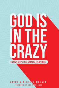 Read full books online no download God Is In The Crazy 9798897860104 English version PDF by David McLain, Michele McLain