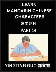 Title: Learn Mandarin Chinese Characters (Volume 14)- China's Ancient Language Art and Culture, Read and Recognize Simplified Pictographic Characters with Brain Activity Games, Beginner, Intermediate Advanced Students, HSK All Levels, Author: Yingting Guo