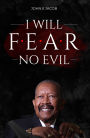 I WILL FEAR NO EVIL
