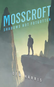 Title: Mosscroft, Author: Dtm Harris