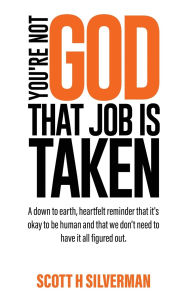 Title: You're Not God, Author: Scott H Silverman