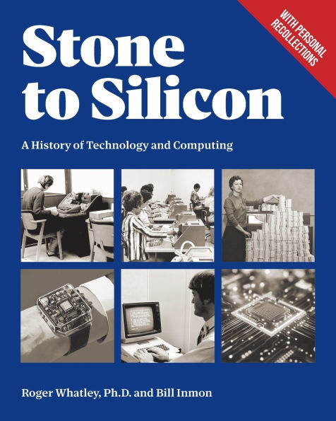 Stone to Silicon: A History of Technology and Computing