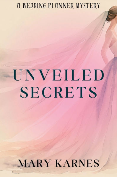 Unveiled Secrets: A Wedding Planner Mystery