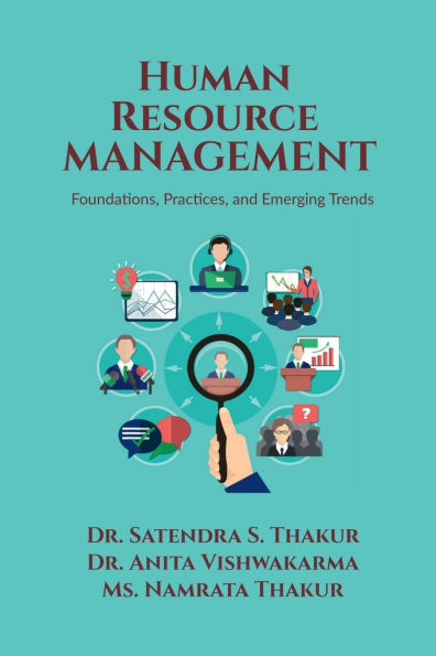 Human Resource Management: Foundations, Practices, and Emerging Trends