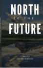 North to the Future