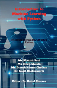 Title: Introduction to Machine Learning with Python: First Step Toward AI/ML Using Python, Author: Mr Manish Soni