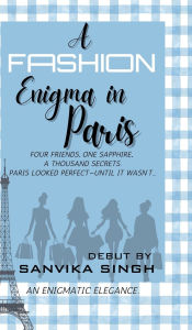 Title: A Fashion Enigma in Paris, Author: Sanvika Singh