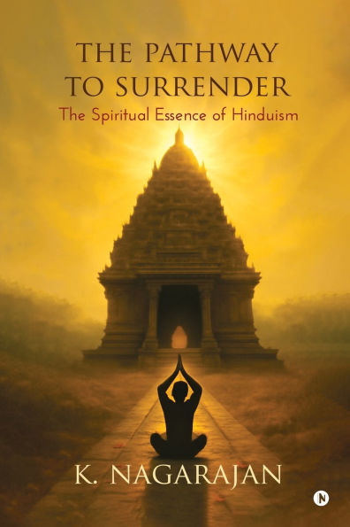 The Pathway to Surrender: Spiritual Essence of Hinduism