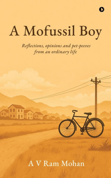 A Mofussil Boy: Reflections, opinions and pet-peeves from an ordinary life