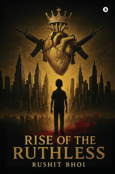 Rise of the Ruthless: From Shadows to Sovereignty