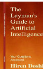 The Layman's Guide to Artificial Intelligence: Your Questions, Answered.