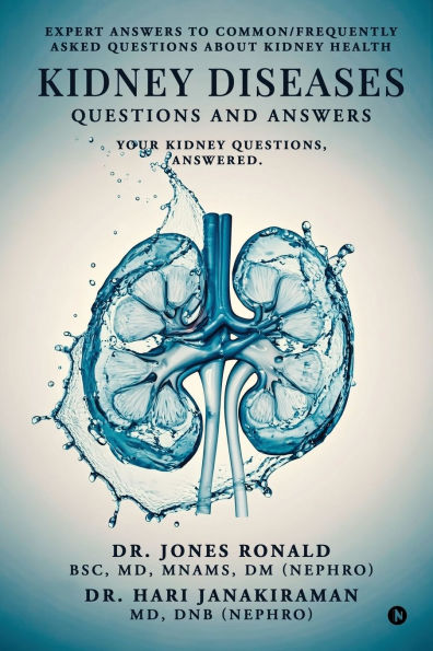 Kidney Diseases Questions and Answers: Your Questions, Answered.