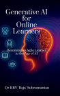 Generative AI for Online Learners: Becoming an Agile Learner in the Age of AI