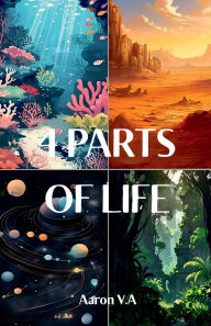 Title: 4 Parts of Life, Author: Aaron V a