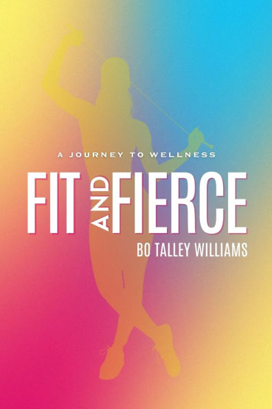 Fit and Fierce: A Journey to Wellness