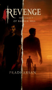 Title: Revenge: The Legacy Of Barren Hill, Author: Pradharsan