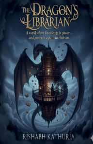 Title: The Dragon's Librarian, Author: Rishabh Kathuria