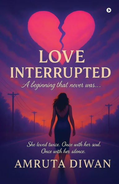 Love Interrupted: A beginning that never was...
