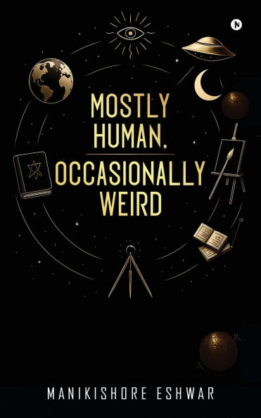 Mostly Human, Occasionally Weird