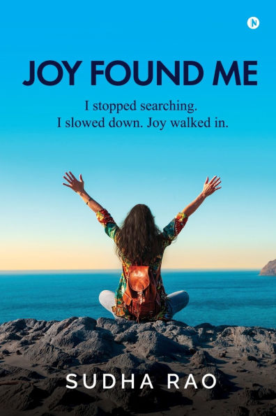 Joy Found Me: I stopped searching. slowed down. walked in.