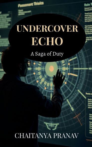 Undercover Echo: A Saga of Duty