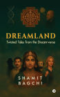 Dreamland: Twisted Tales from the Dream-verse
