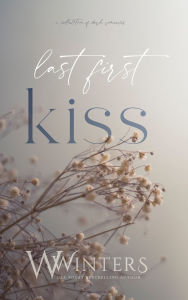 Title: Last First Kiss, Author: Willow Winters